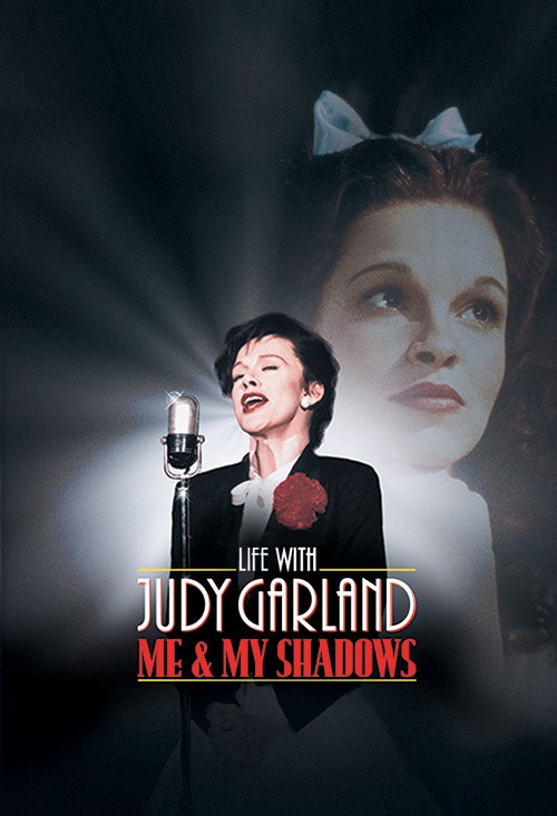 Life With Judy Garland: Me And My Shadows